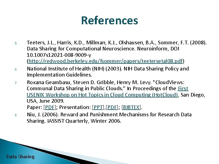 References 5. 6. 7. 8. Teeters, J. L. , Harris, K. D. , Millman,