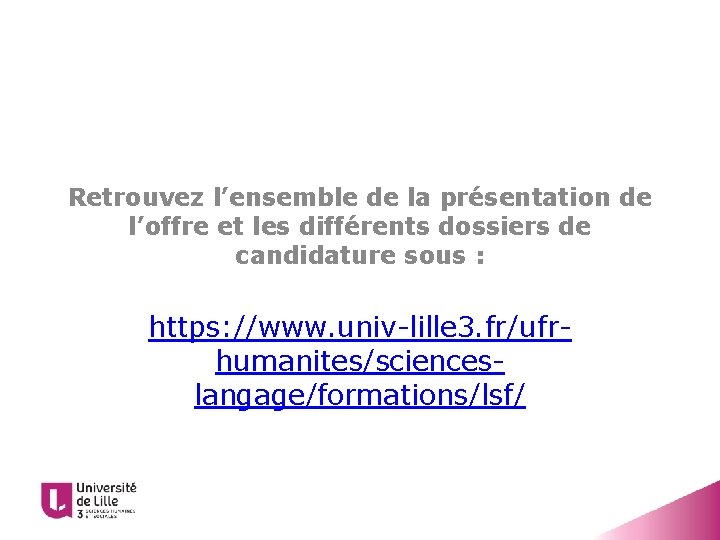Retrouvez l’ensemble de la présentation de l’offre et les différents dossiers de candidature sous