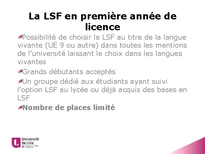 La LSF en première année de licence Possibilité de choisir la LSF au titre