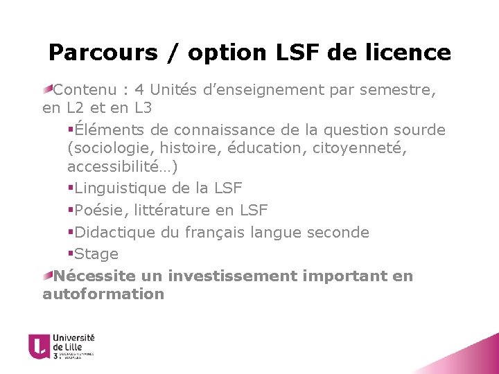 Parcours / option LSF de licence Contenu : 4 Unités d’enseignement par semestre, en