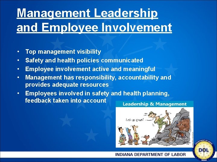 Management Leadership and Employee Involvement • • Top management visibility Safety and health policies
