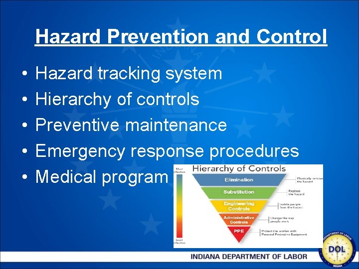 Hazard Prevention and Control • • • Hazard tracking system Hierarchy of controls Preventive