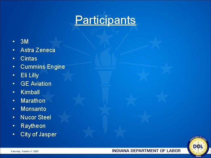 Participants • • • 3 M Astra Zeneca Cintas Cummins Engine Eli Lilly GE