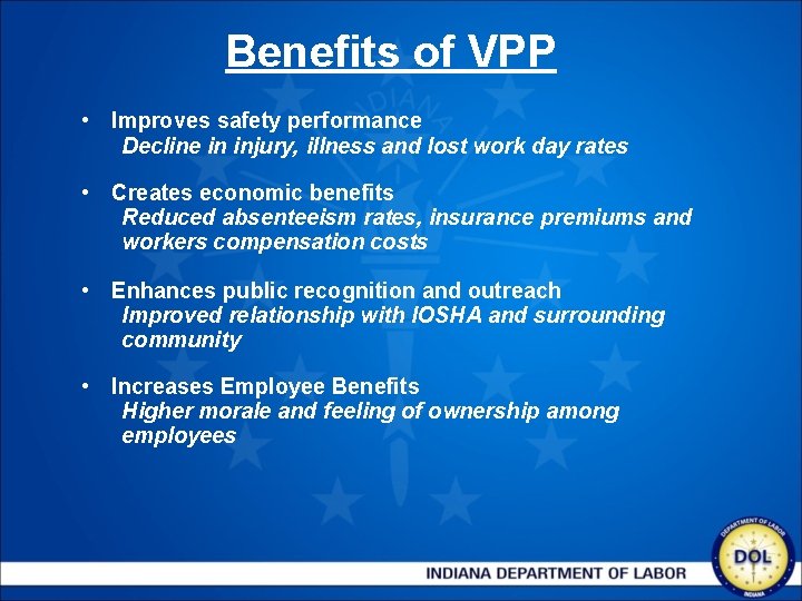 Benefits of VPP • Improves safety performance Decline in injury, illness and lost work