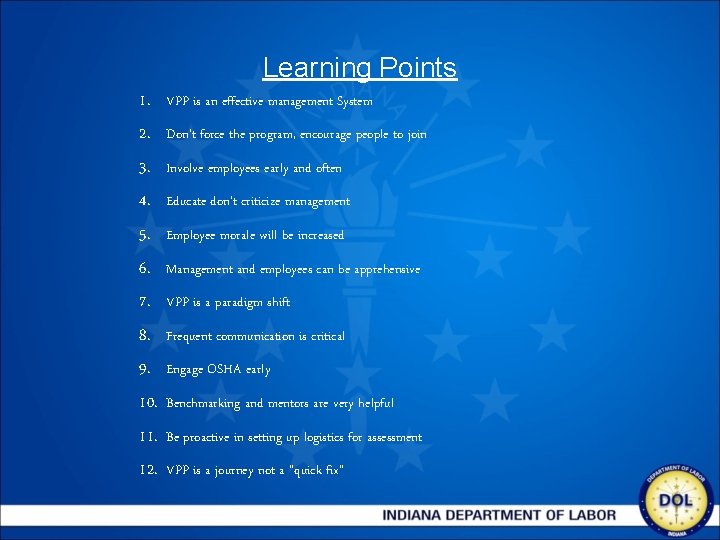 Learning Points 1. VPP is an effective management System 2. Don’t force the program,