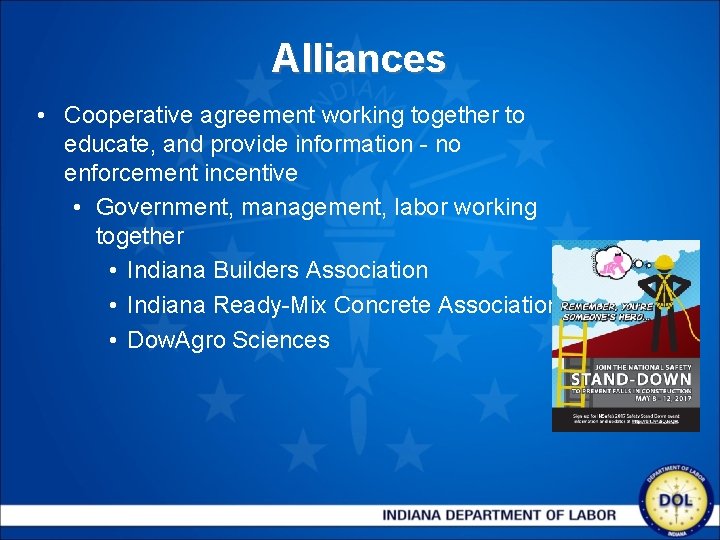 Alliances • Cooperative agreement working together to educate, and provide information - no enforcement