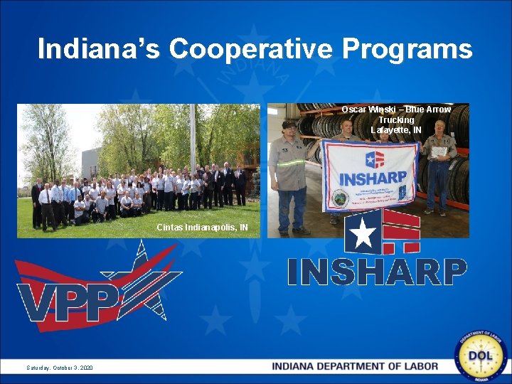 Indiana’s Cooperative Programs Oscar Winski – Blue Arrow Trucking Lafayette, IN Cintas Indianapolis, IN