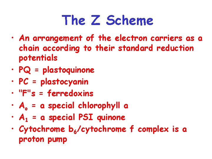 The Z Scheme • An arrangement of the electron carriers as a chain according