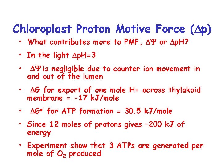 Chloroplast Proton Motive Force (Dp) • What contributes more to PMF, DY or Dp.