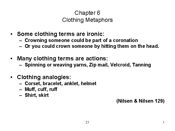 Chapter 6 Clothing Metaphors • Some clothing terms are ironic: – Crowning someone could