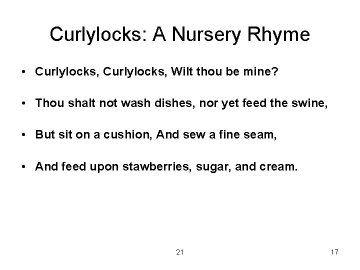 Curlylocks: A Nursery Rhyme • Curlylocks, Wilt thou be mine? • Thou shalt not