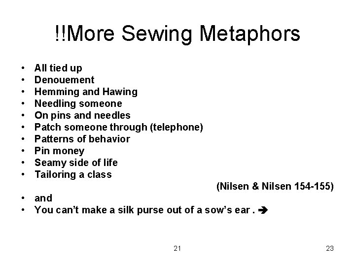 !!More Sewing Metaphors • • • All tied up Denouement Hemming and Hawing Needling