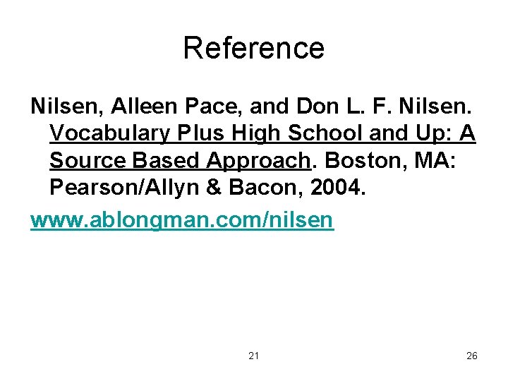 Reference Nilsen, Alleen Pace, and Don L. F. Nilsen. Vocabulary Plus High School and
