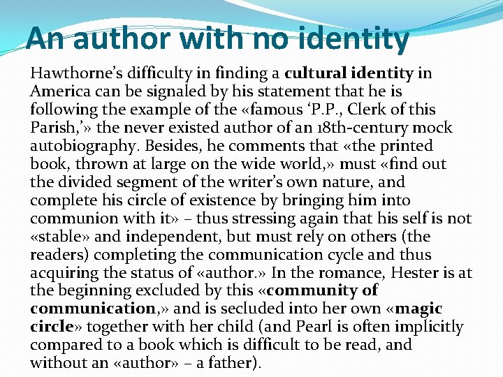 An author with no identity Hawthorne’s difficulty in finding a cultural identity in America