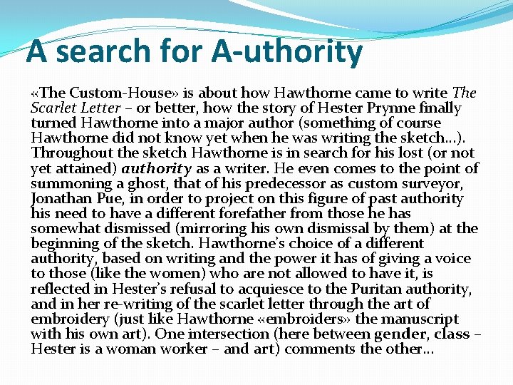 A search for A-uthority «The Custom-House» is about how Hawthorne came to write The