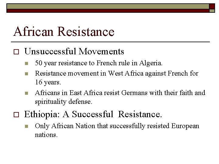 African Resistance o Unsuccessful Movements n n n o 50 year resistance to French