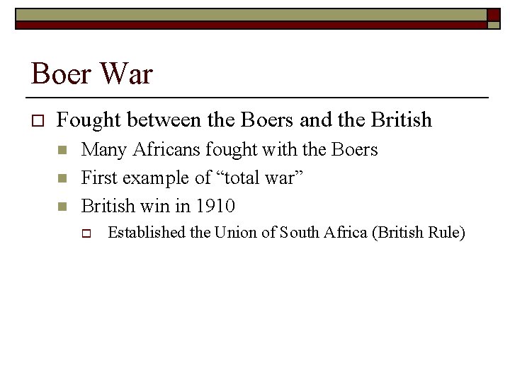Boer War o Fought between the Boers and the British n n n Many