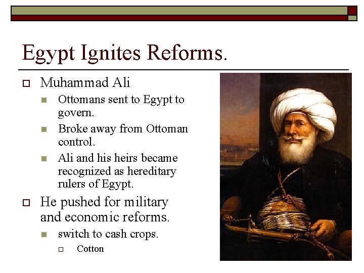Egypt Ignites Reforms. o Muhammad Ali n n n o Ottomans sent to Egypt