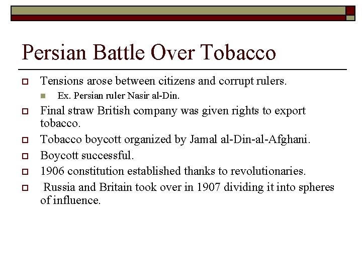 Persian Battle Over Tobacco o Tensions arose between citizens and corrupt rulers. n o