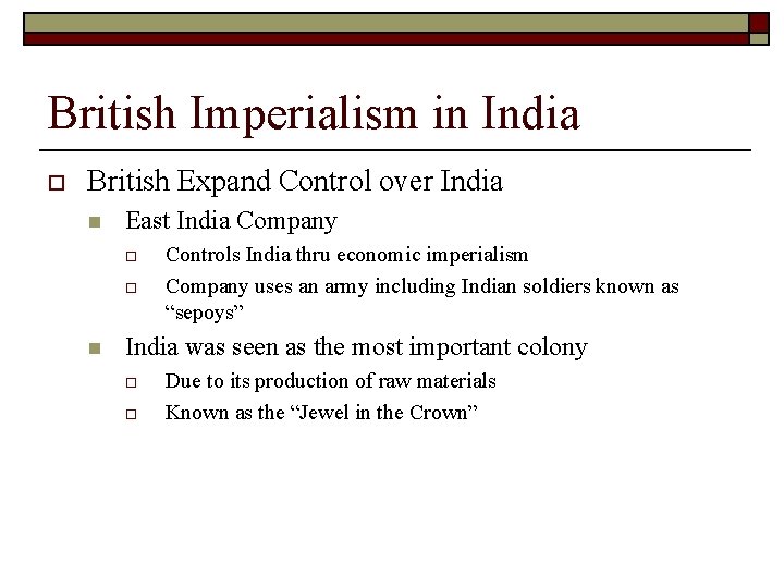 British Imperialism in India o British Expand Control over India n East India Company