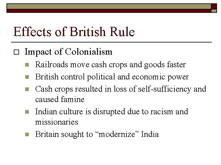 Effects of British Rule o Impact of Colonialism n n n Railroads move cash