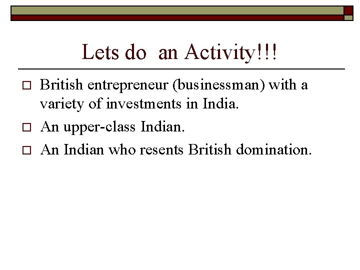Lets do an Activity!!! o o o British entrepreneur (businessman) with a variety of