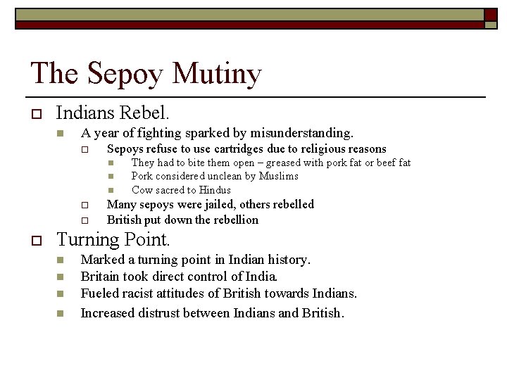 The Sepoy Mutiny o Indians Rebel. n A year of fighting sparked by misunderstanding.