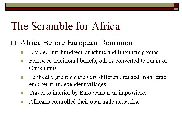 The Scramble for Africa o Africa Before European Dominion n n Divided into hundreds
