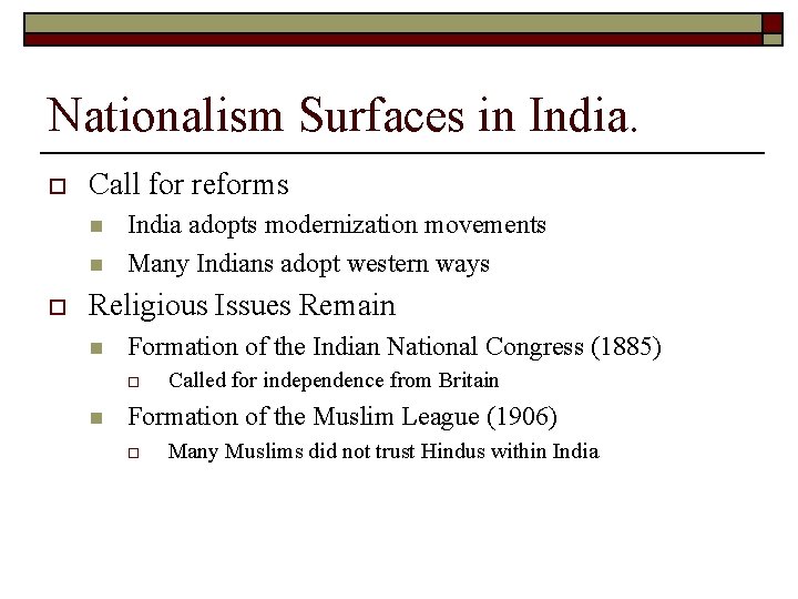Nationalism Surfaces in India. o Call for reforms n n o India adopts modernization
