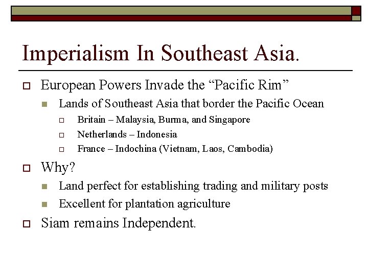 Imperialism In Southeast Asia. o European Powers Invade the “Pacific Rim” n Lands of