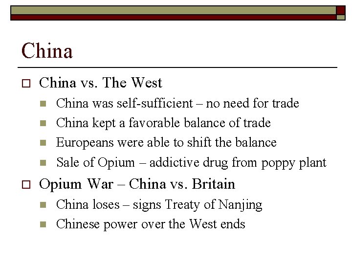 China o China vs. The West n n o China was self-sufficient – no