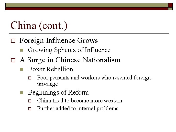 China (cont. ) o Foreign Influence Grows n o Growing Spheres of Influence A