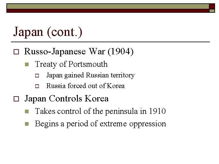 Japan (cont. ) o Russo-Japanese War (1904) n Treaty of Portsmouth o o o