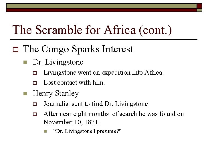 The Scramble for Africa (cont. ) o The Congo Sparks Interest n Dr. Livingstone