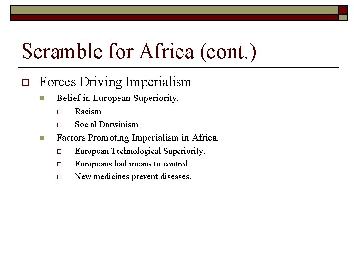 Scramble for Africa (cont. ) o Forces Driving Imperialism n Belief in European Superiority.