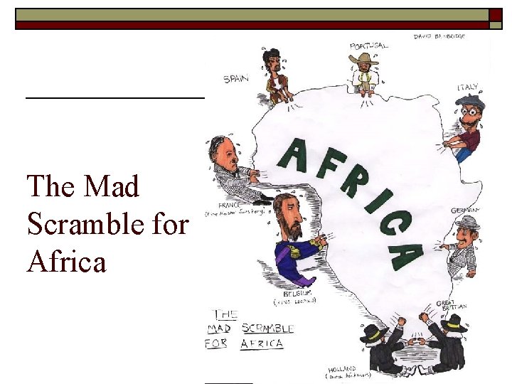 The Mad Scramble for Africa 