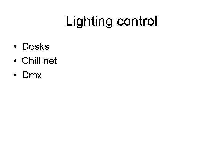 Lighting control • Desks • Chillinet • Dmx 