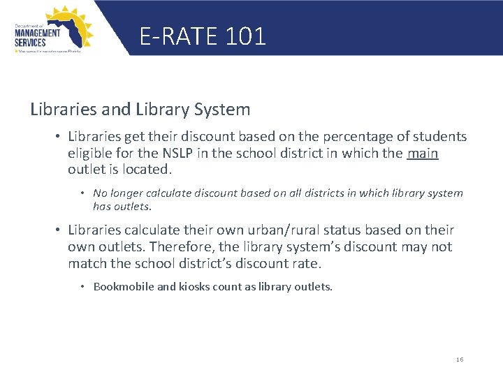 E-RATE 101 Libraries and Library System • Libraries get their discount based on the