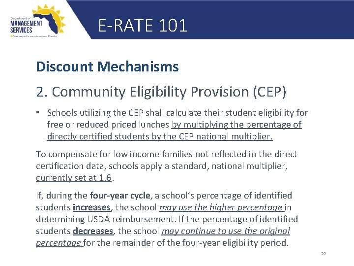 E-RATE 101 Discount Mechanisms 2. Community Eligibility Provision (CEP) • Schools utilizing the CEP