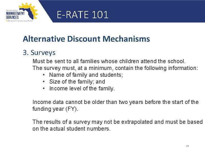 E-RATE 101 Alternative Discount Mechanisms 3. Surveys Must be sent to all families whose