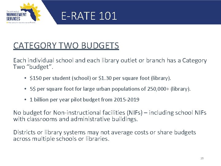 E-RATE 101 CATEGORY TWO BUDGETS Each individual school and each library outlet or branch