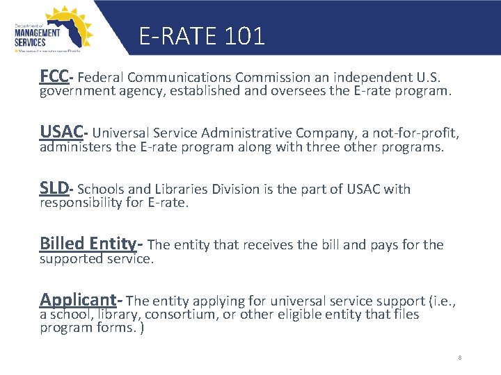 E-RATE 101 FCC- Federal Communications Commission an independent U. S. government agency, established and