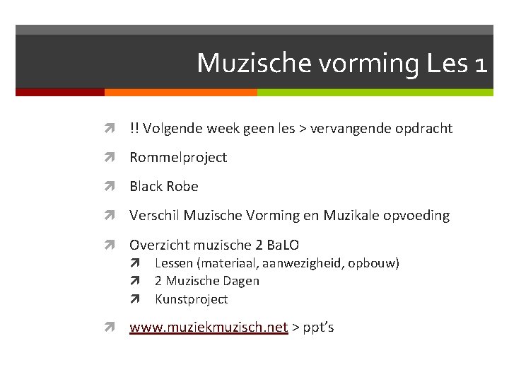 Muzische vorming Les 1 !! Volgende week geen les > vervangende opdracht Rommelproject Black