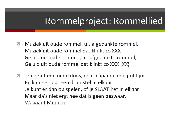 Rommelproject: Rommellied Muziek uit oude rommel, uit afgedankte rommel, Muziek uit oude rommel dat