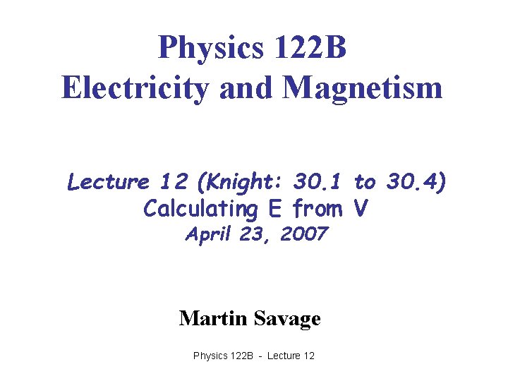 Physics 122 B Electricity and Magnetism Lecture 12 (Knight: 30. 1 to 30. 4)