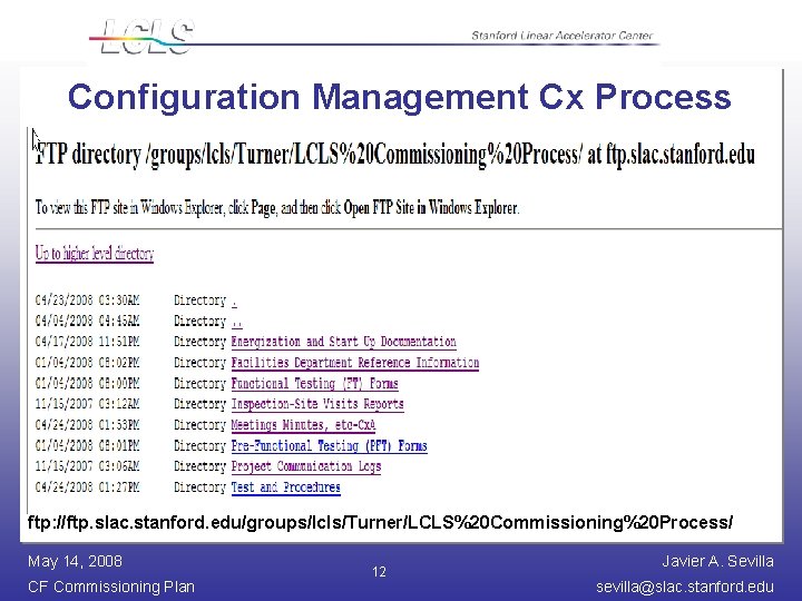 Configuration Management Cx Process ftp: //ftp. slac. stanford. edu/groups/lcls/Turner/LCLS%20 Commissioning%20 Process/ May 14, 2008