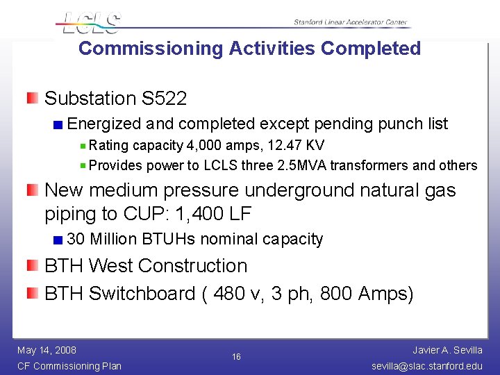 Commissioning Activities Completed Substation S 522 Energized and completed except pending punch list Rating
