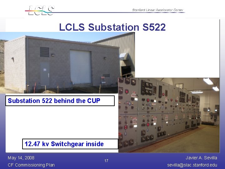 LCLS Substation S 522 Substation 522 behind the CUP 12. 47 kv Switchgear inside