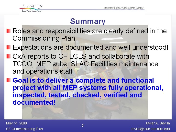 Summary Roles and responsibilities are clearly defined in the Commissioning Plan Expectations are documented