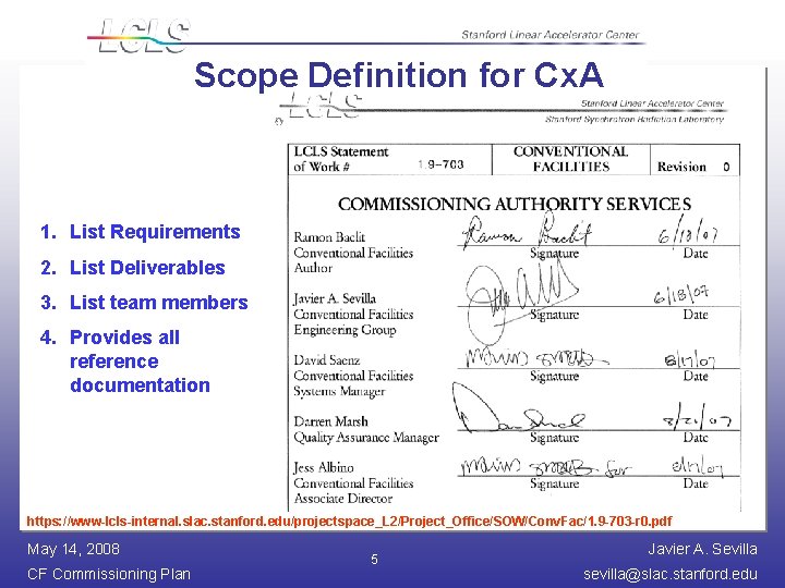 Scope Definition for Cx. A 1. List Requirements 2. List Deliverables 3. List team